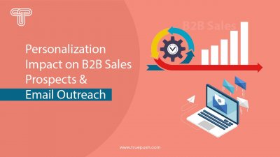Personalization Impact on B2B Sales Prospects & Email Outreach