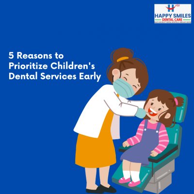 5 Reasons to Prioritize Children's Dental Services Early 5 Reasons to Prioritize Children's Dental Services Early