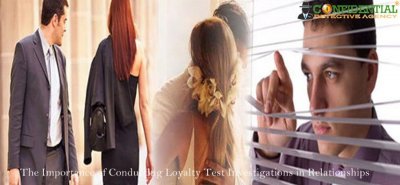 Conducting Loyalty Test Investigations in Relationship Conducting Loyalty Test Investigations in Relationship